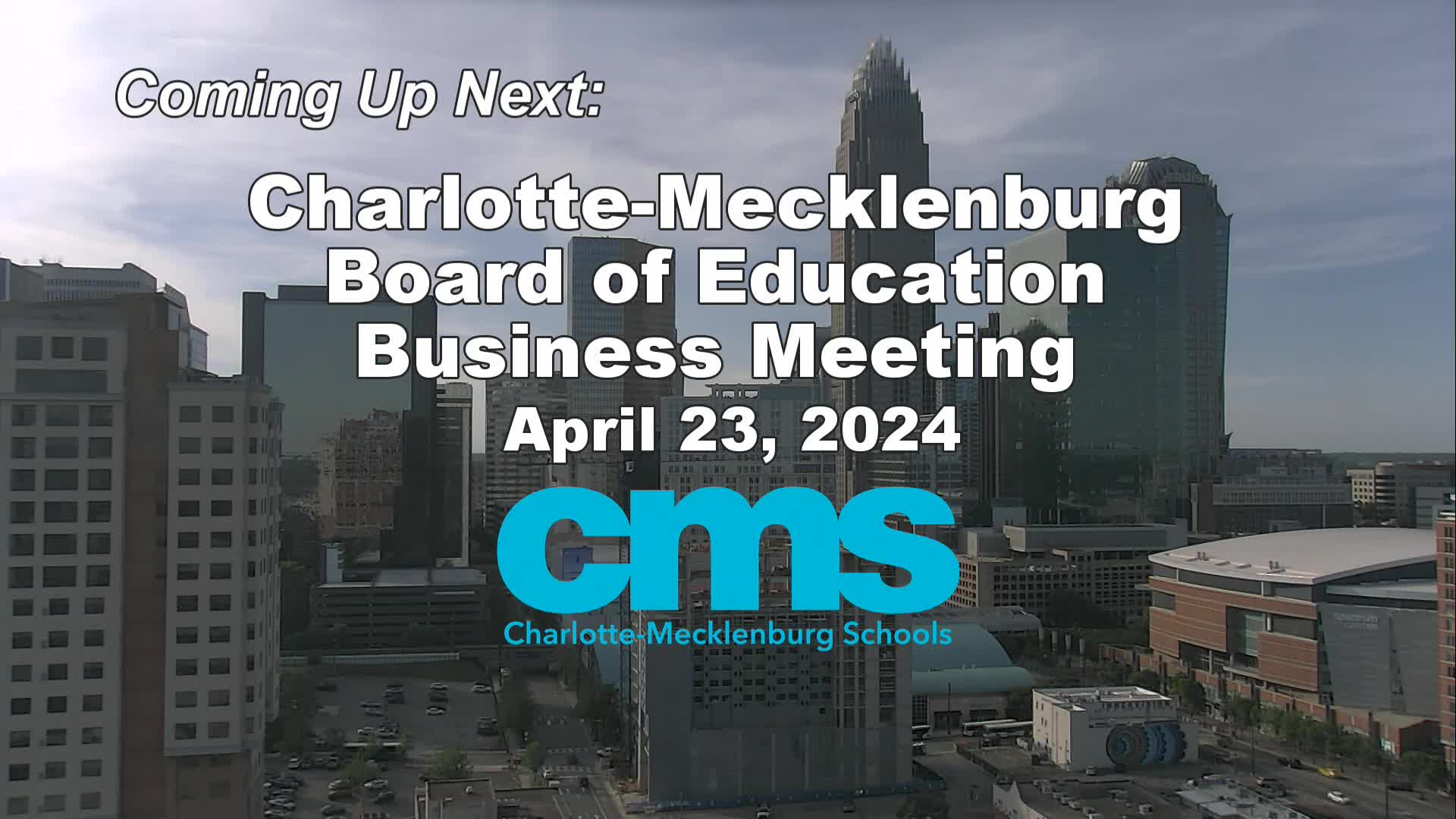 Thumbnail image for CMS Board of Education Business Meeting - April 23, 2024